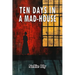 Ten Days in A Mad-House