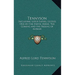 Tennyson: Including Lotos Eaters, Ulysses, Ode on the Death, Maud, The Coming and the Passing of Arthur