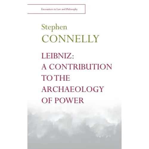 Leibniz: A Contribution to the Archaeology of Power