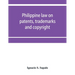 Philippine law on patents, trademarks and copyright: background reading material on intellectual property, Philippine national supplement