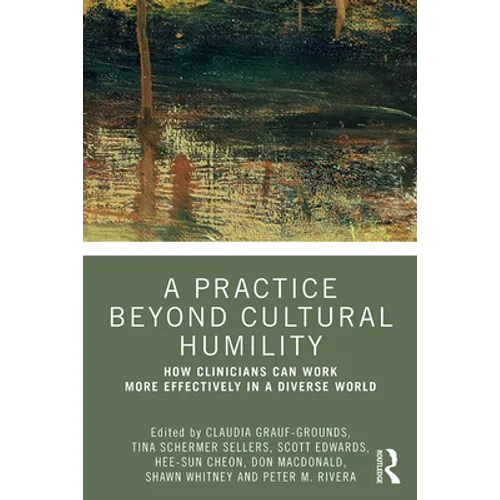 A Practice Beyond Cultural Humility: How Clinicians Can Work More Effectively in a Diverse World
