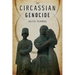 The Circassian Genocide