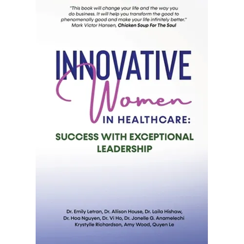Innovative Women in Healthcare: Success With Exceptional Leadership
