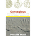 Contagious: Cultures, Carriers, and the Outbreak Narrative