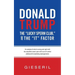 Donald Trump, the "Lucky Sperm Club," and the "It" Factor: : An Analysis of What Is Wrong and Right with the Assaultive Seven-Year-Old to Out-of-Contr