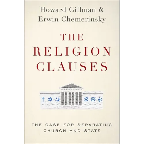 The Religion Clauses: The Case for Separating Church and State