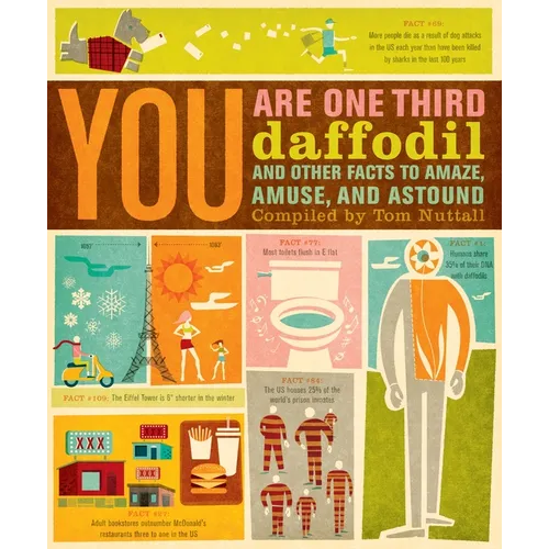 You Are One-Third Daffodil: And Other Facts to Amaze, Amuse, and Astound