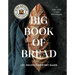 The King Arthur Baking Company Big Book of Bread: 125+ Recipes for Every Baker (a Cookbook)