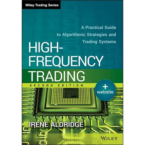 High-Frequency Trading: A Practical Guide to Algorithmic Strategies and Trading Systems