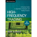 High-Frequency Trading: A Practical Guide to Algorithmic Strategies and Trading Systems