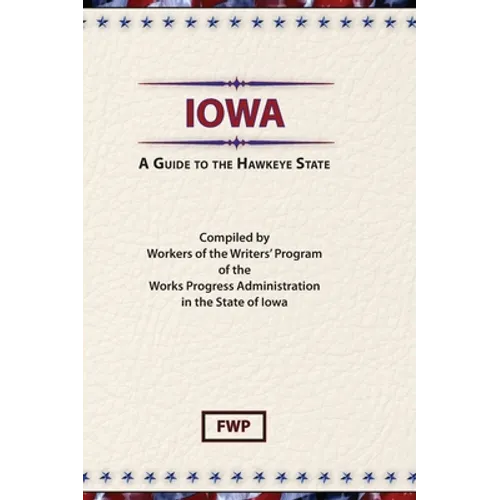 Iowa: A Guide To The Hawkeye State