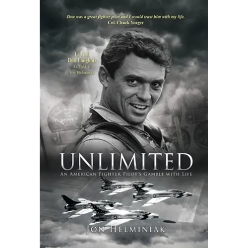 Unlimited: An American Fighter Pilot's Gamble with Life