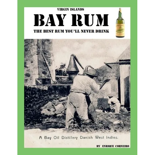 Virgin Islands Bay Rum: The Best Rum You'll Never Drink