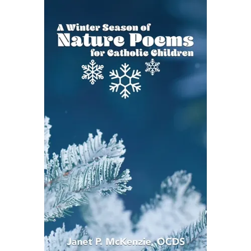 A Winter Season of Nature Poems for Catholic Children