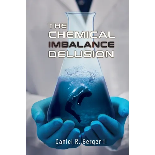 The Chemical Imbalance Delusion