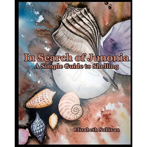 In Search Of Junonia: A Simple Guide To Shelling