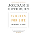 12 Rules for Life: An Antidote to Chaos