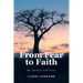 From Fear to Faith: My Journey with Jesus
