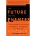 The Future and Its Enemies: The Growing Conflict Over Creativity, Enterprise, and Progress