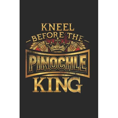 Kneel Before the Pinochle King: Pinochle Score Card Book - Card Game Record Keeping - Personal Score Keeping Sheets