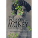 The Poison Of Money