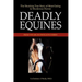 Deadly Equines: The Shocking True Story of Meat-Eating and Murderous Horses