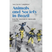 Animals and Society in Brazil, from the Sixteenth to Nineteenth Centuries