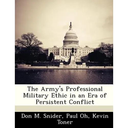 The Army's Professional Military Ethic in an Era of Persistent Conflict