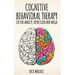 Cognitive Behavioral Therapy: CBT for Anxiety, Depression and Anger
