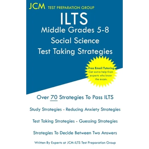 ILTS Middle Grades 5-8 Social Science - Test Taking Strategies