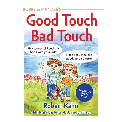 Bobby and Mandee's Good Touch, Bad Touch, Revised Edition: Children's Safety Book