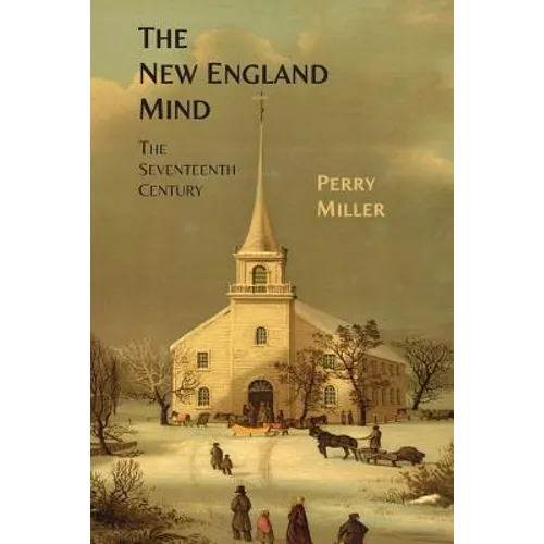 The New England Mind: The Seventeenth Century