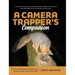 A Camera Trapper's Companion: An Introduction to Exploring Nature with Trail Cameras