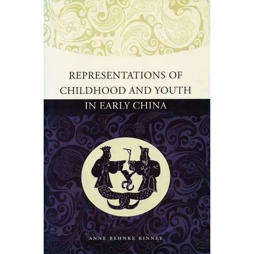 Representations of Childhood and Youth in Early China