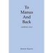 To Manus and Back