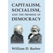 Capitalism, Socialism, and the Promise of Democracy