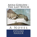 Anna Goeldin - The Last Witch