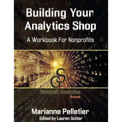 Building Your Analytics Shop: A Workbook for Non-Profits