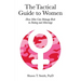 The Tactical Guide to Women: How Men Can Manage Risk in Dating and Marriage