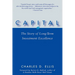 Capital: The Story of Long-Term Investment Excellence