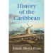History of the Caribbean: Plantations, Trade, and War in the Atlantic World