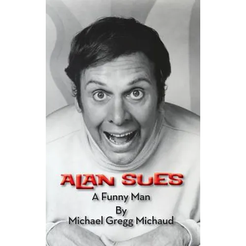 Alan Sues: A Funny Man (hardback)
