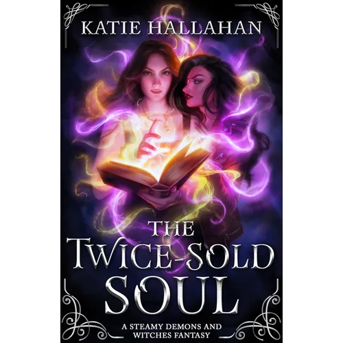 The Twice-Sold Soul: A Steamy Demons and Witches Fantasy