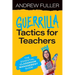 Guerrilla Tactics for Teachers: The Essential Classroom Management Guide