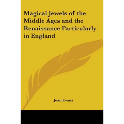 Magical Jewels of the Middle Ages and the Renaissance Particularly in England