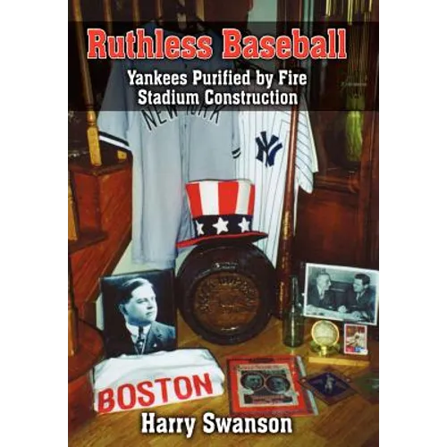 Ruthless Baseball: Yankees Purified by Fire Stadium Construction