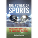 The Power of Sports: Media and Spectacle in American Culture