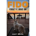 Fido: Forget It, Drive On!