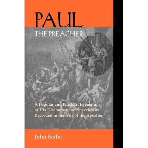 Paul the Preacher: Discourses and Speeches in Acts