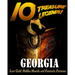 10 Treasure Legends! Georgia: Lost Gold, Hidden Hoards and Fantastic Fortunes